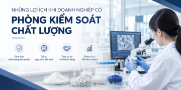 NHỮNG LỢI ÍCH KHI DOANH NGHIỆP CÓ PHÒNG KIỂM SOÁT CHẤT LƯỢNG