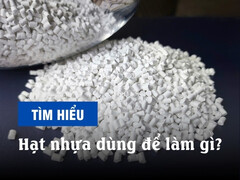Hạt nhựa là gì? Hạt nhựa dùng để làm gì? 